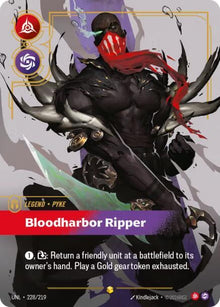 Pyke - Bloodharbor Ripper (Overnumbered) UNL 228/219 Showcase